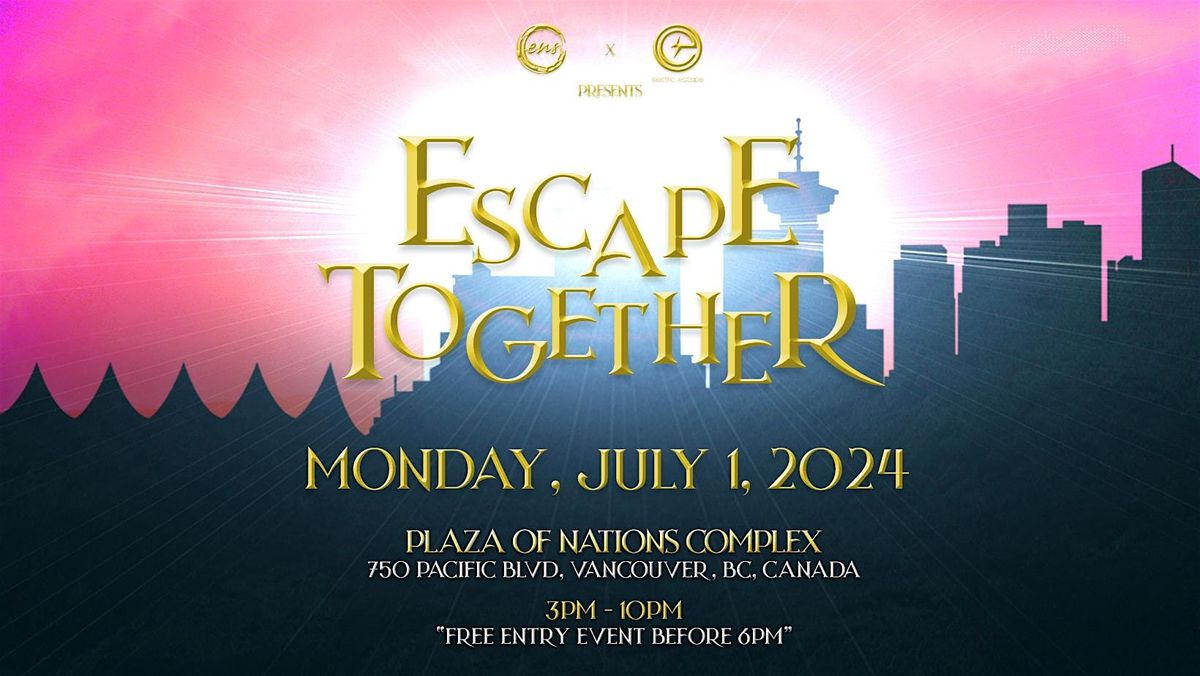ESCAPE TOGETHER -  CANADA DAY
