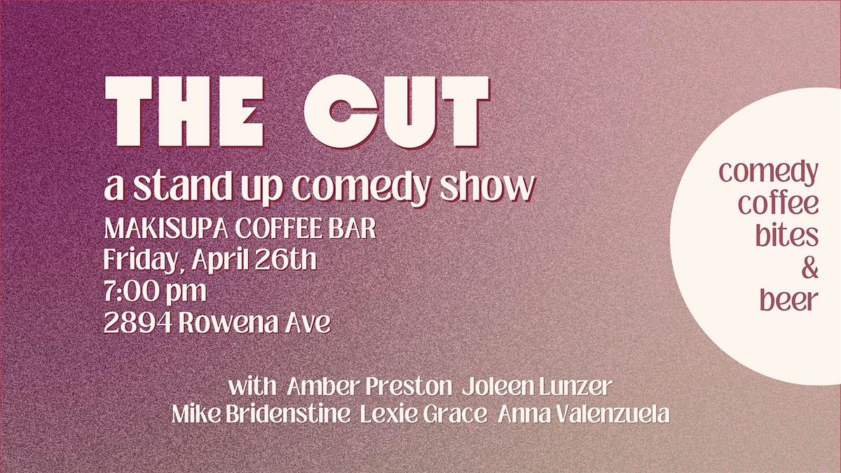 THE CUT ::  a stand up comedy show