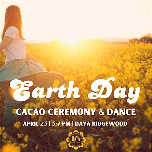 Earth Day Cacao Ceremony & Dance