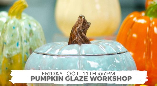 PUMPKIN GLAZE WORKSHOP @THE POTTERY PATCH