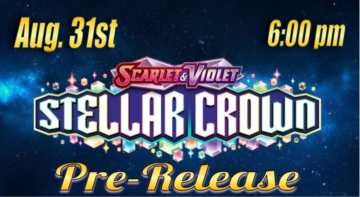 Pok\u00e9mon Scarlet & Violet \u2013 Stellar Crown Pre-Release!