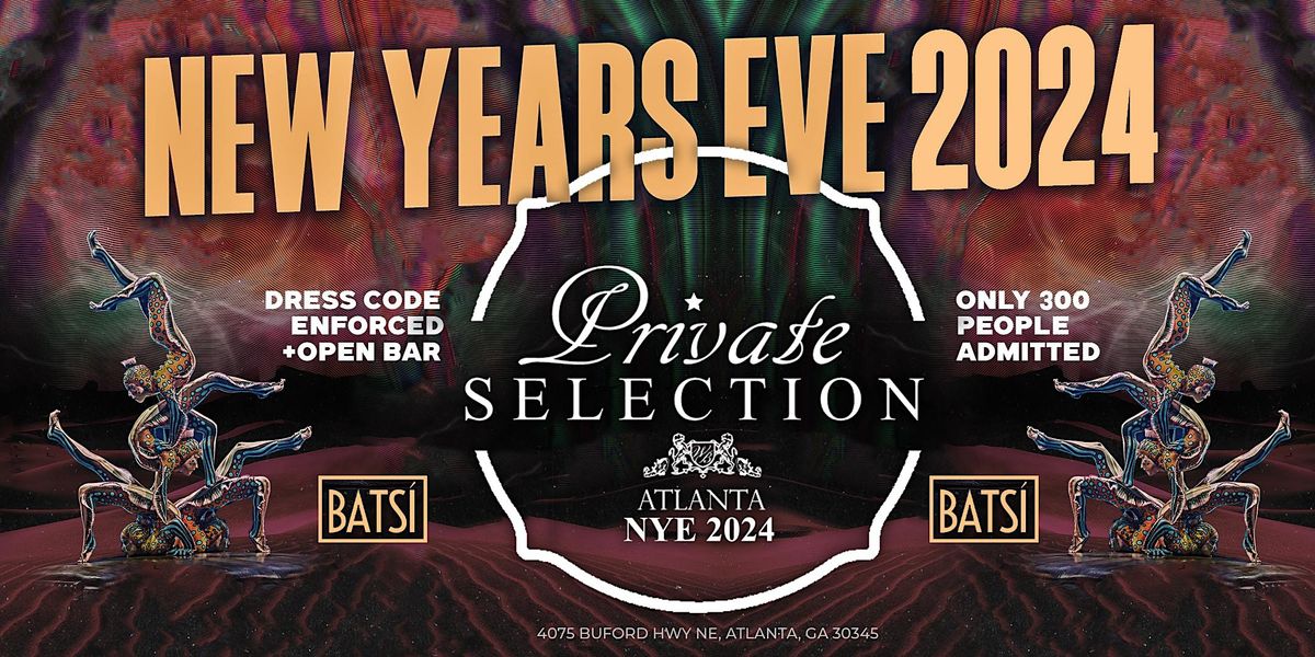 NYE 2024 Private Selection ATL, BATSI, Atlanta, 31 December to 1 January