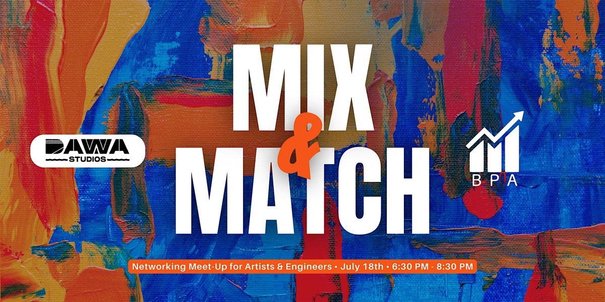 Mix & Match: Networking Meet-Up for Artists and Engineers