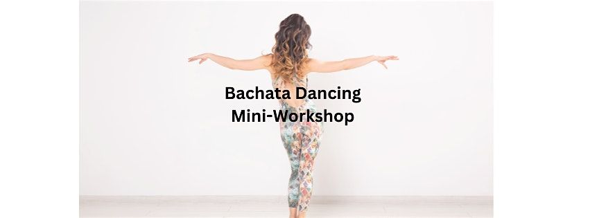 Bachata Dancing Mini-workshop