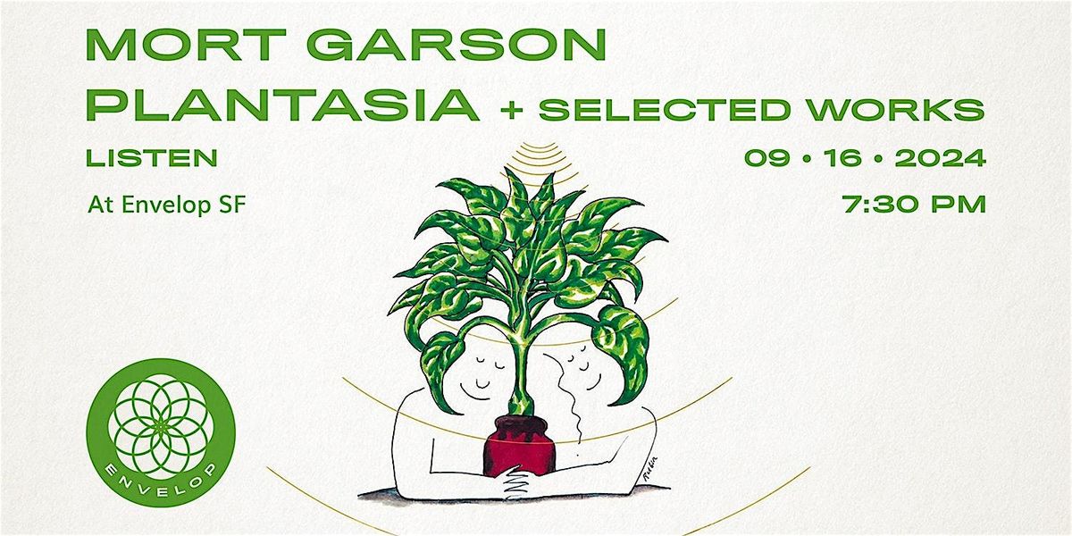 Mort Garson - Plantasia + Selected Works : LISTEN | Envelop SF (7:30)