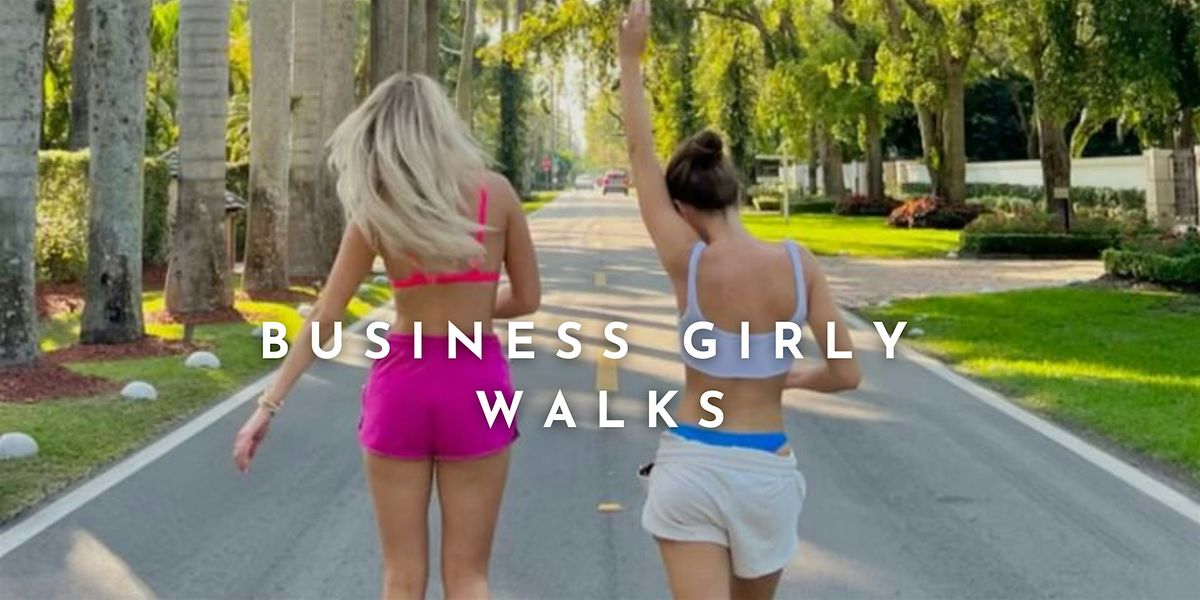 Women In Business | Business Girly Walks