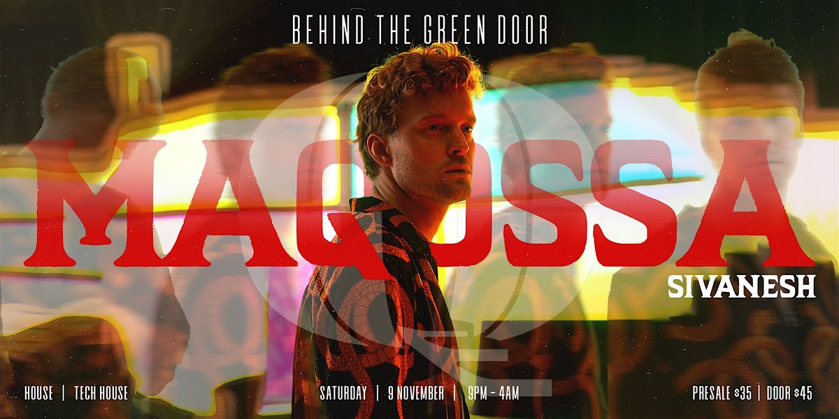 Behind The Green Door presents: MAQOSSA