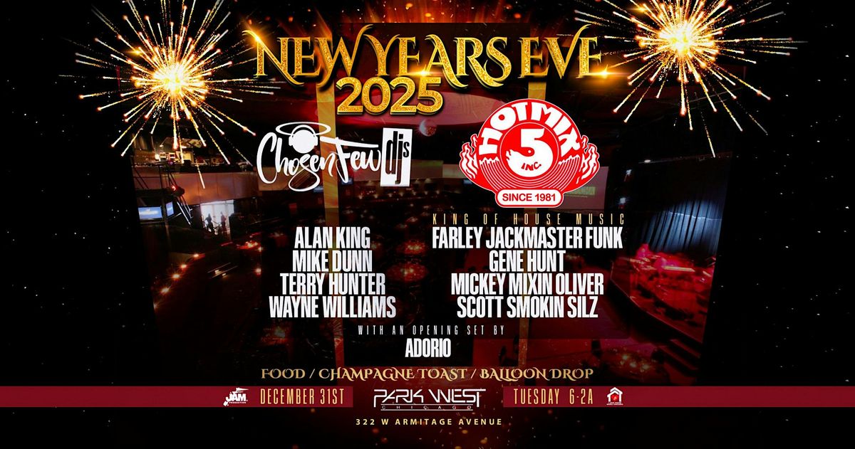 A Massive House Music New Years Eve with The Chosen Few DJs & The Hot Mix 5