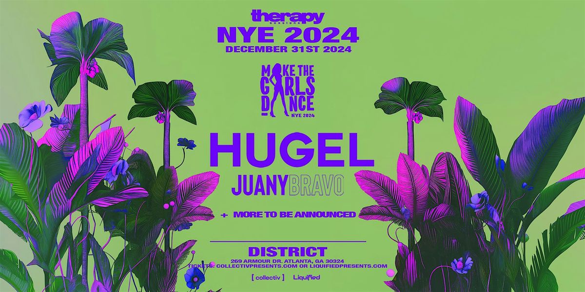 HUGEL NEW YEARS EVE | Make The Girls Dance 2024 | District Atlanta