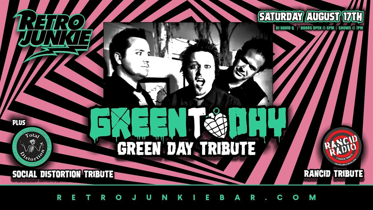 GREEN DAY + SOCIAL DISTORTION + RANCID Tribute Bands.. LIVE @ Retro Junkie!