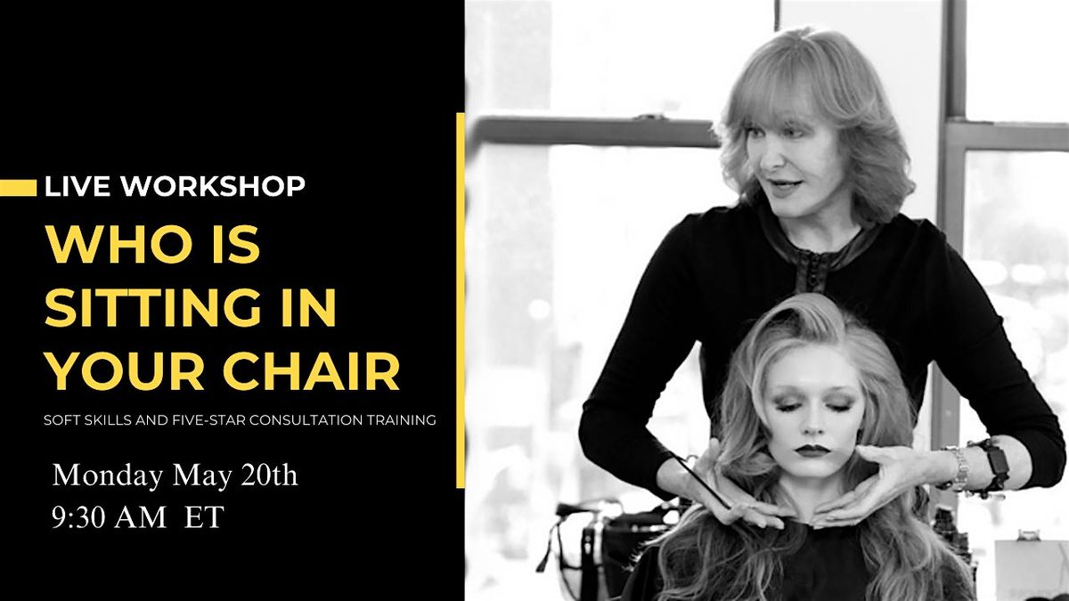 Who Is Sitting In Your Chair - LIVE Workshop