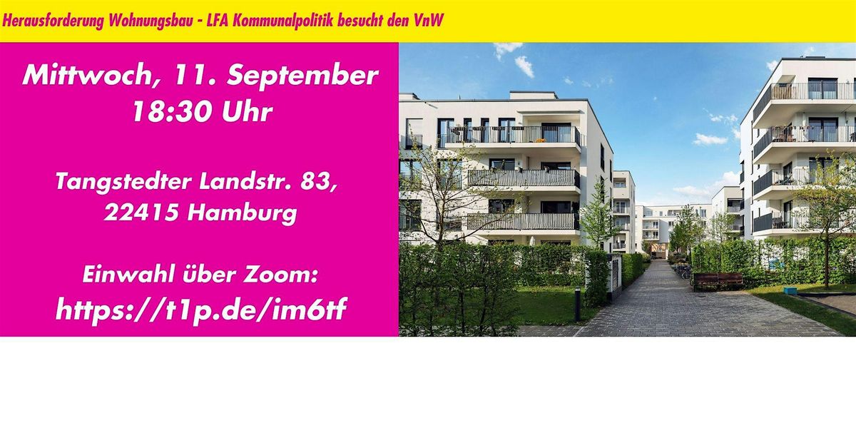 LFA Kommunalpolitik: Wohnungsbau - Besuch beim VnW