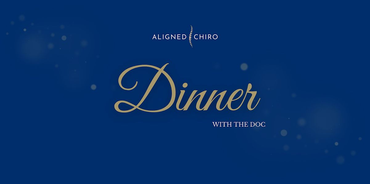 Aligned Chiro Bathurst - Dinner With The Doc