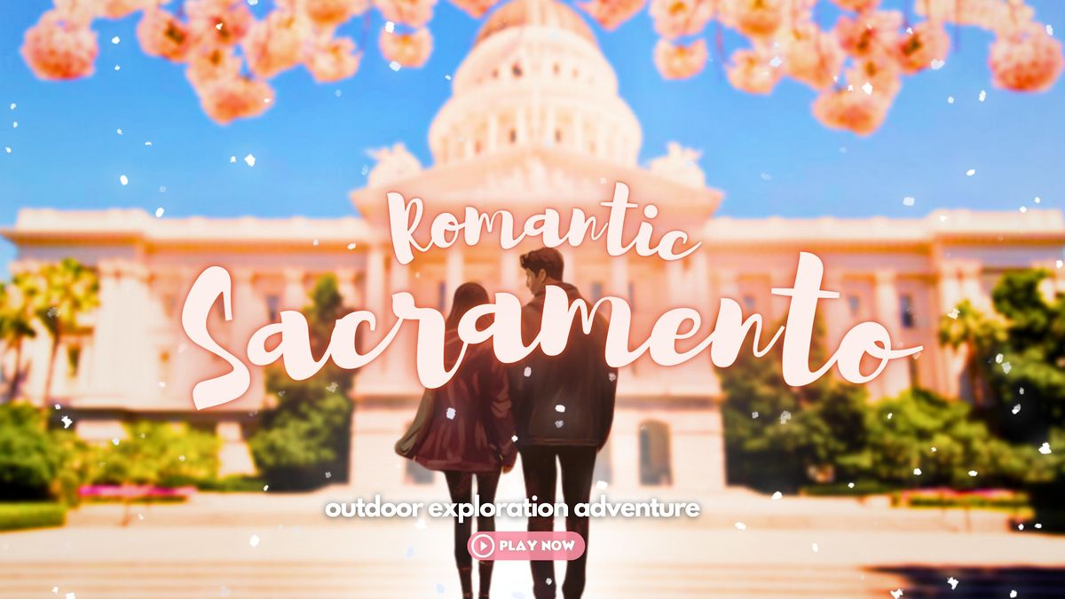 Last Minute Date Idea: Explore the most romantic spots in Sacramento