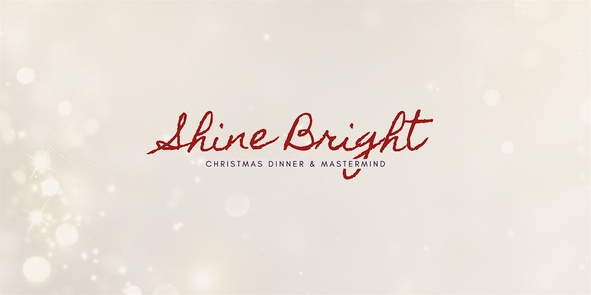 Shine Bright : Christmas Dinner & Mastermind