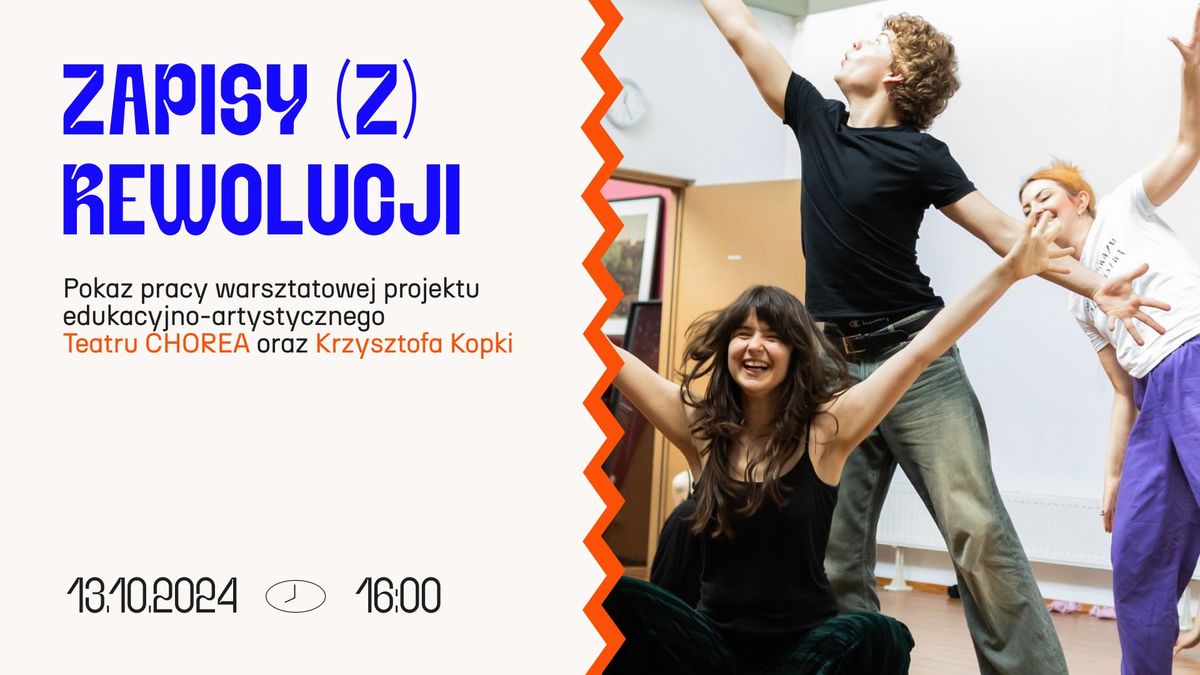 Festiwal \u0141\u00f3d\u017a Wielu Kultur 2024 \/\/ Zapisy (z) Rewolucji \/ Teatr CHOREA