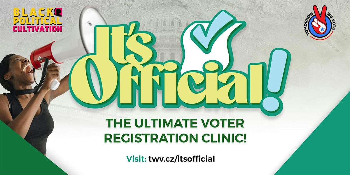 It's Official! The Ultimate Voter Registration Clinic