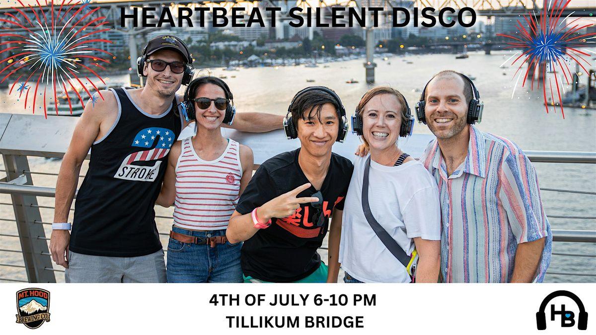 Heartbeat Silent Disco | Independance | Tillikum Crossing | 6pm | 7\/4\/24