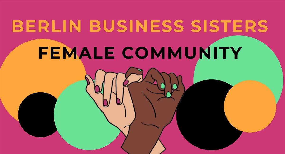 BERLIN BUSINESS SISTERS: Community-Treffen und  Q&A zum Jahresprogramm 2025