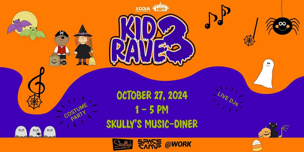 KID RAVE 3: A Family Friendly EDM Event @ Skully's Music Diner [October 27]