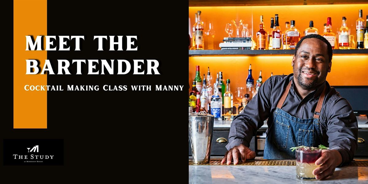 Meet the Bartender | Cocktail Class with Manny