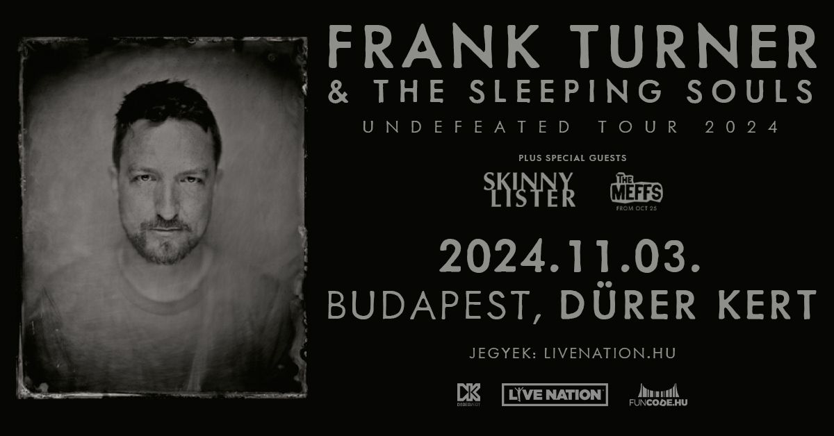 Frank Turner & The Sleeping Souls \u2022 Skinny Lister \u2022 The Meffs | Budapest 2024