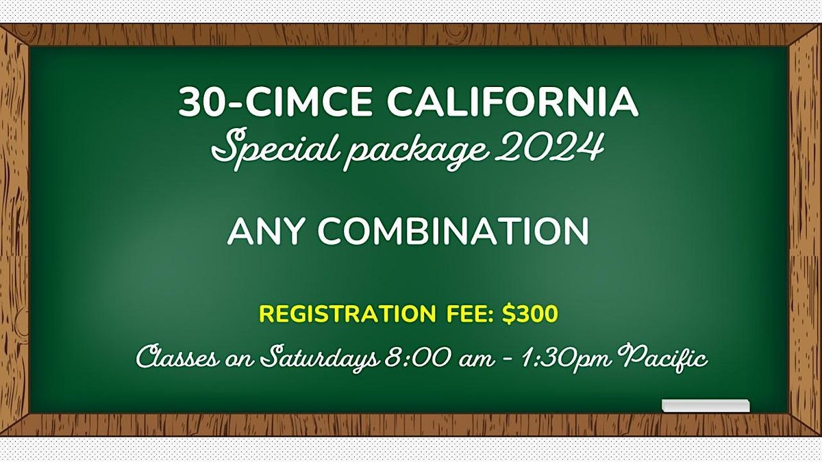 30-CIMCE CALIFORNIA PACKAGE (any combination)