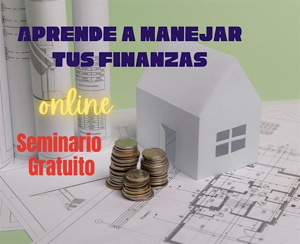 Aprende a Manejar Tus Finanazas!