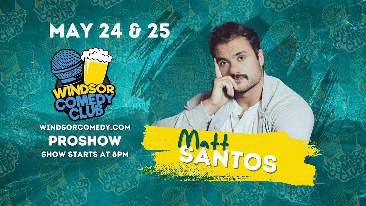 Windsor Comedy Club PROSHOW: Matt Santos