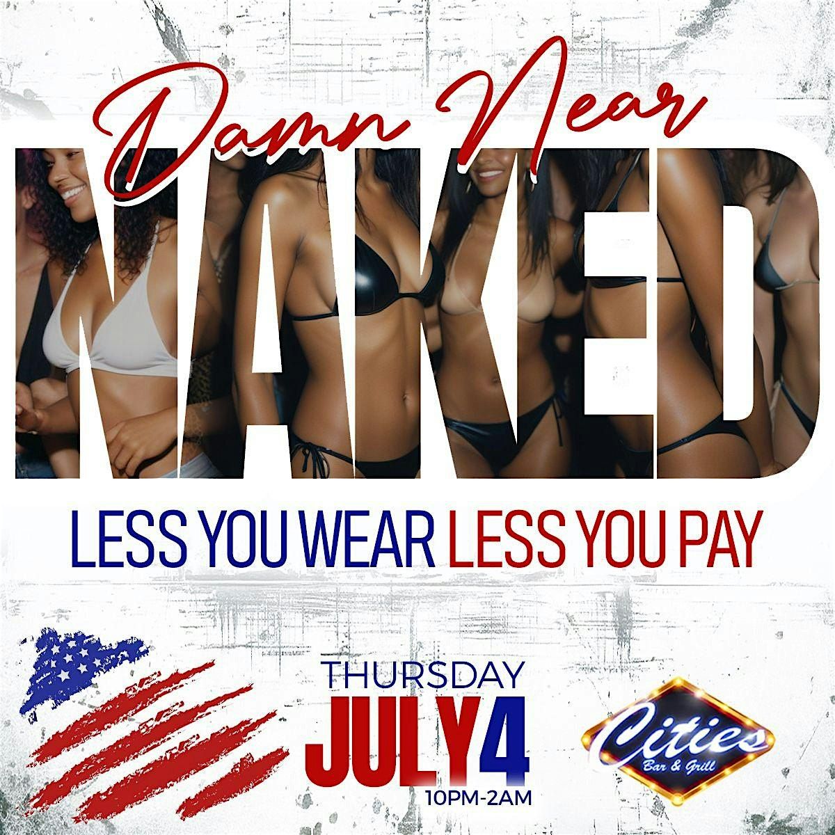 Damn Near Naked (Less You Wear Less You Pay)