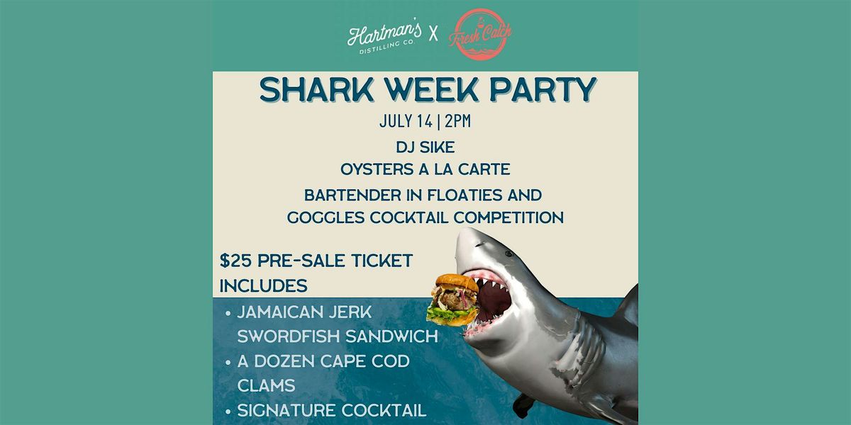 Shark Week Party at Hartman's with Fresh Catch