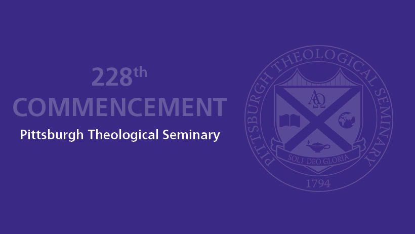 2024 Commencement of Pittsburgh Theological Seminary