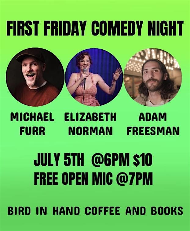 First Friday Comedy Night: Michael Furr, Elizabeth Norman, & Adam Freesman
