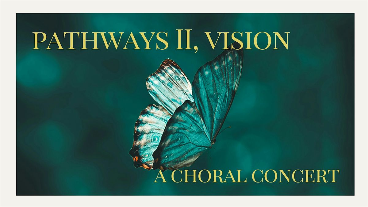 Choirs for Change presents: Pathways II, Vision