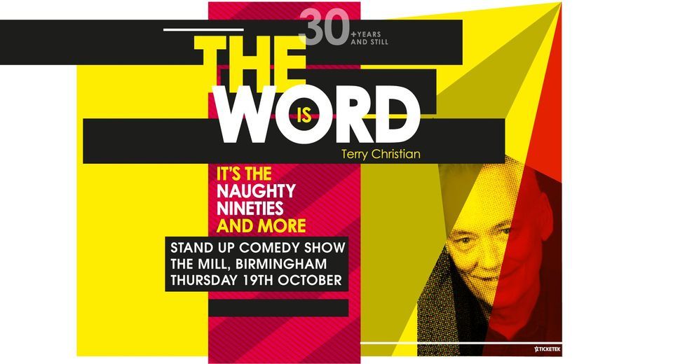 The Word Is Terry Christian, The Naughty Nineties & More |  Birmingham