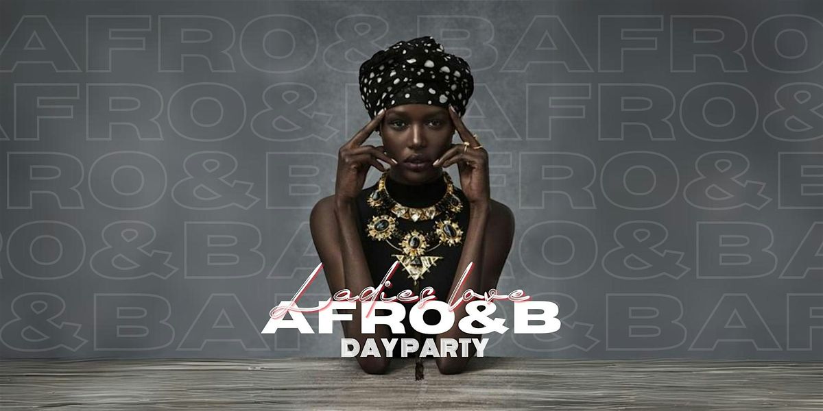 AFROBEAT AND R&B LADIES DAY PARTY