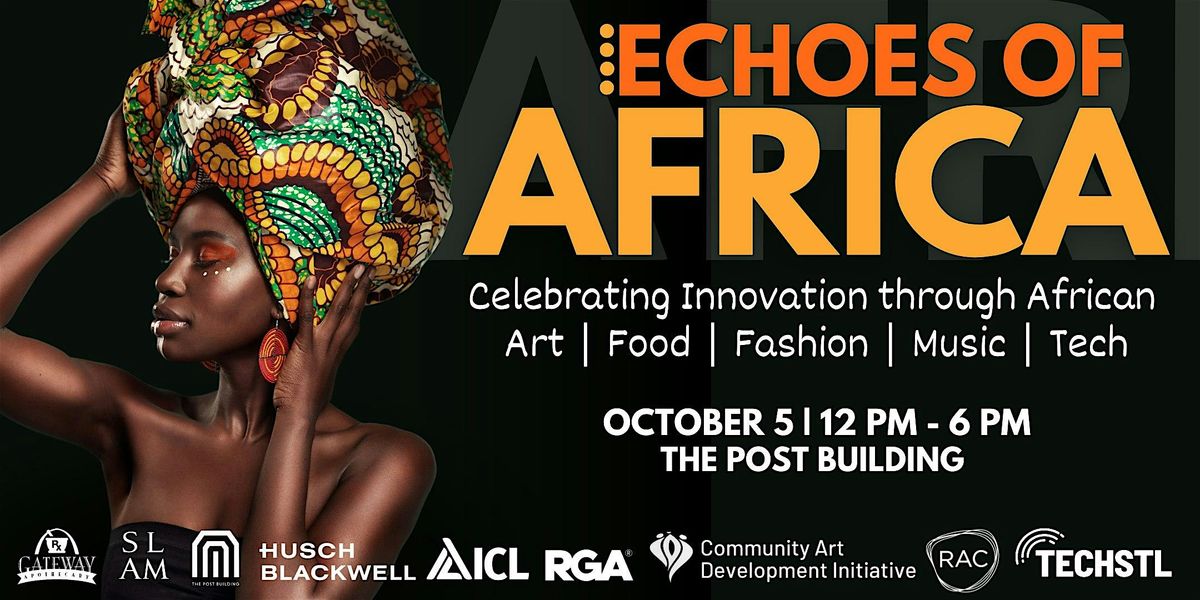 Echoes of Africa: A St. Louis Celebration of African Innovation