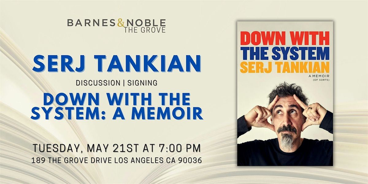 Serj Tankian discusses DOWN WITH THE SYSTEM at B&N The Grove