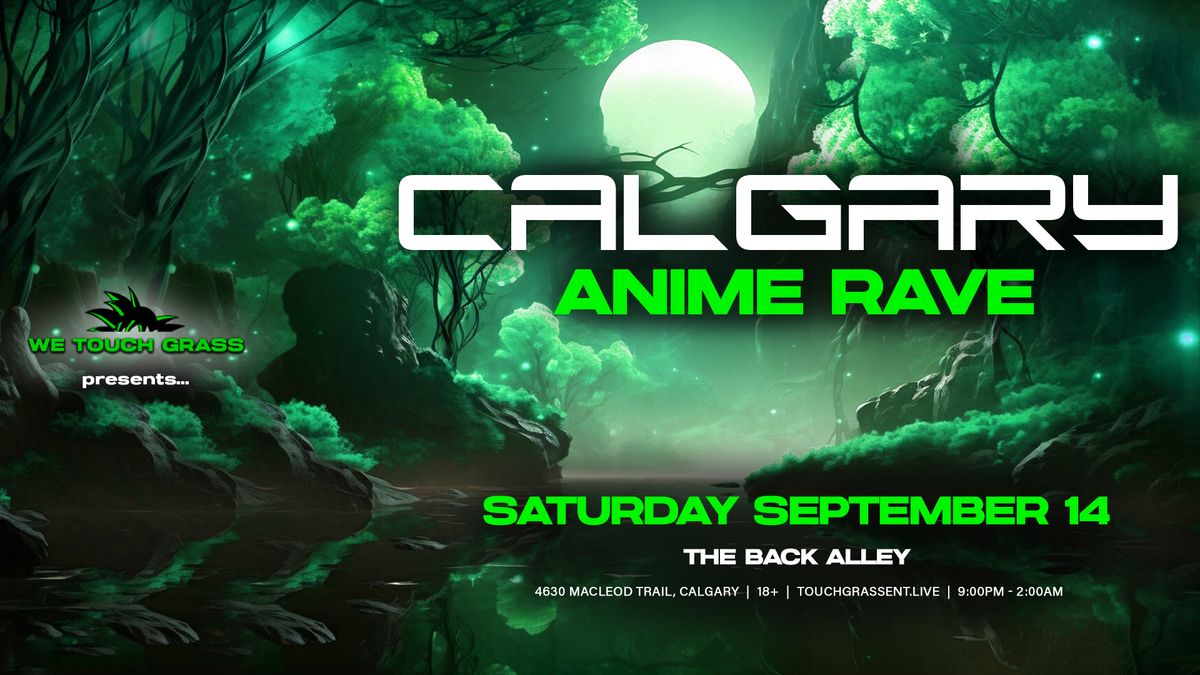 #WeTouchGrass presents: CALGARY Anime Rave - 2nd Edition)