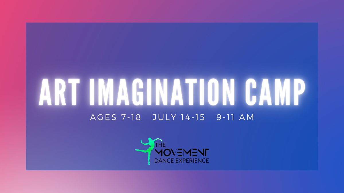 Art Imagination Camp Ages 7-18