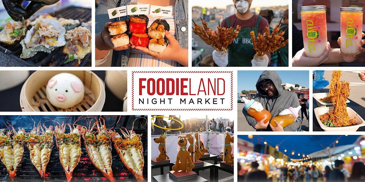 FoodieLand  Night Market - San Diego | May 3-5, 2024
