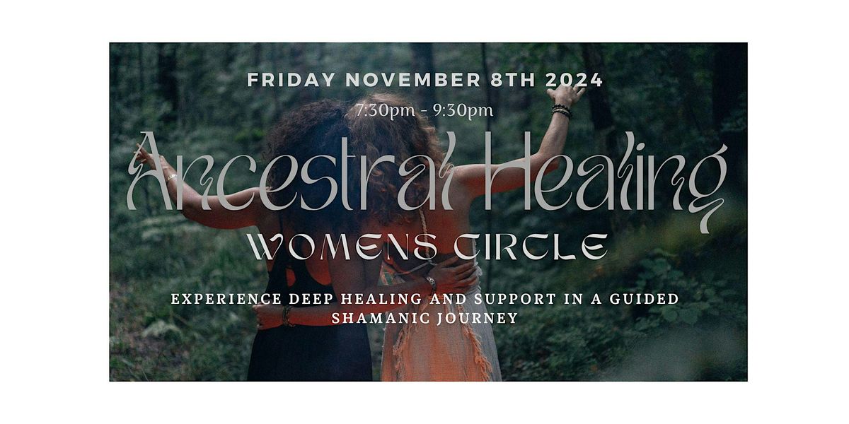 Ancestral Healing Women's Circle