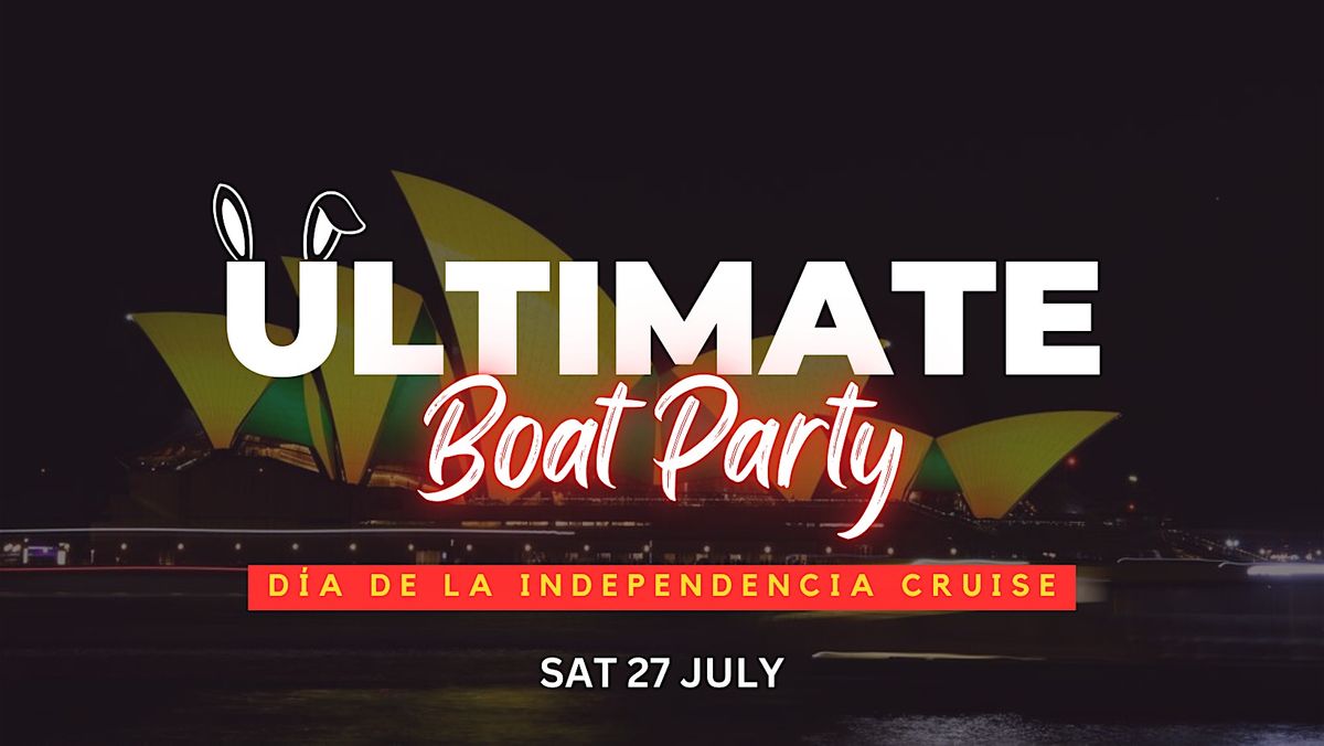 The Ultimate International Boat Party - (d\u00eda de la Independencia Cruise)