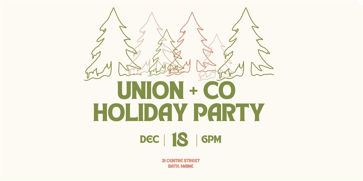 Union + Co Holiday Party and Open House