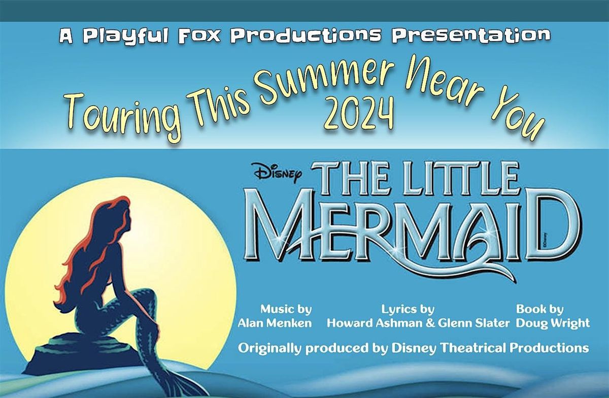 Playful Fox Productions presents: Disney's The Little Mermaid (Guelph)