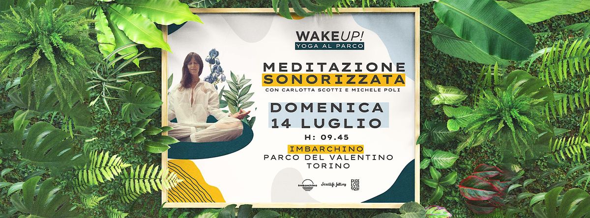 Wake up! Al Parco - Meditazione Sonorizzata con Carlotta Scotti e Poli