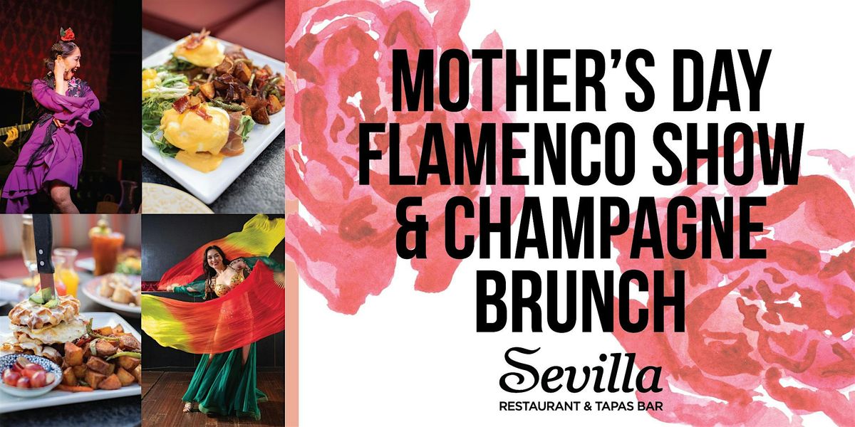 Mother's Day Flamenco Show & Champagne Brunch at Cafe Sevilla Long Beach