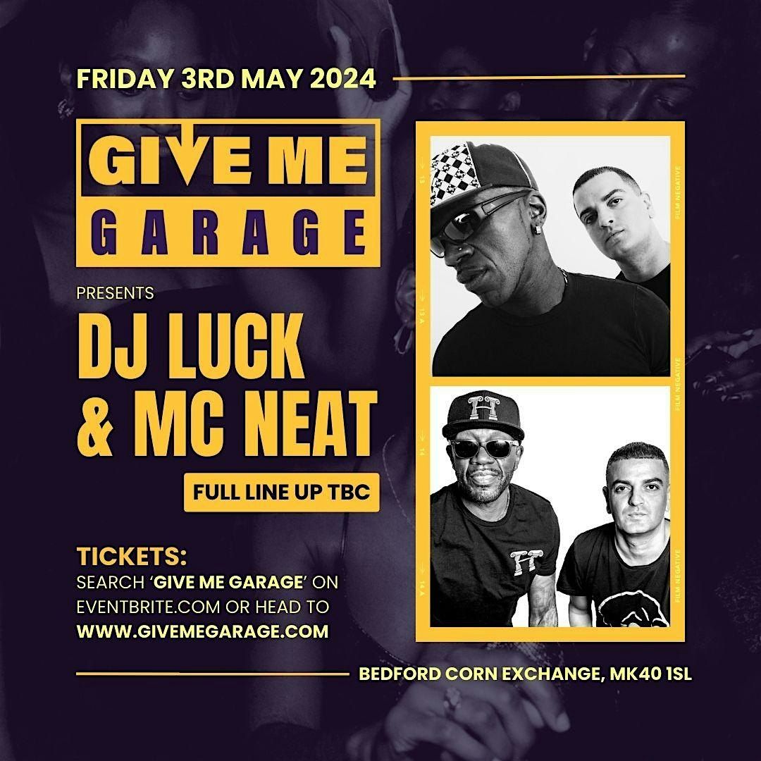 Give Me Garage Presents DJ LUCK & MC NEAT