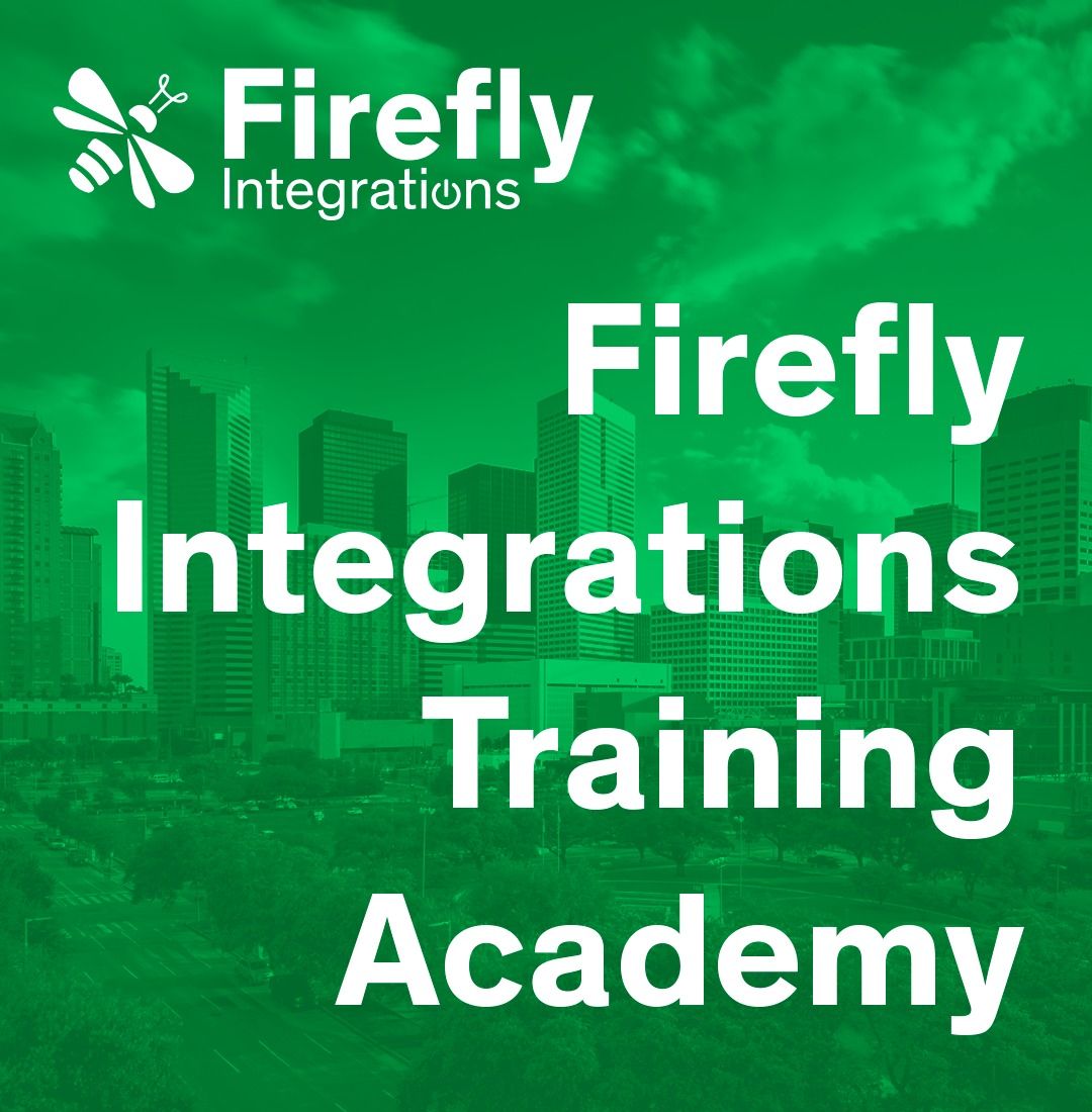 Firefly Integrations Training Academy 2024 \u2013 Houston, Texas