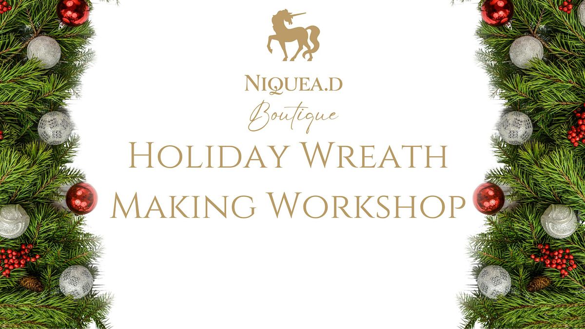 Holiday Wreath Making Workshop